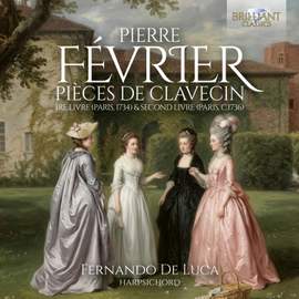 Février: Pièces de Clavecin, 1re livre (Paris, 1734) & Second Livre [Paris, c.1736]