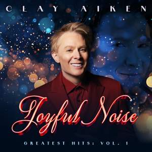 Clay Aiken's Joyful Noise: Greatest Hits