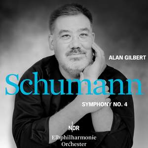 Schumann: Symphony No. 4 in D Minor, Op. 120