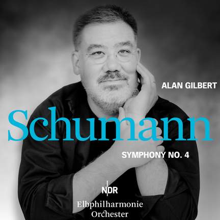 Schumann: Symphony No. 4 in D Minor, Op. 120