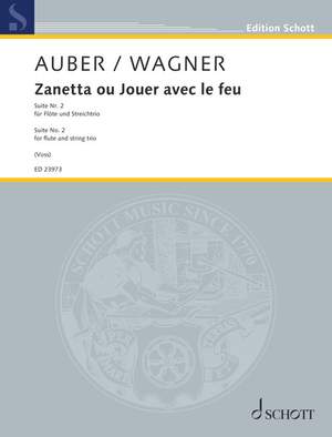Auber, Daniel François Esprit: Zanetta ou Jouer avec le feu WWV 62F