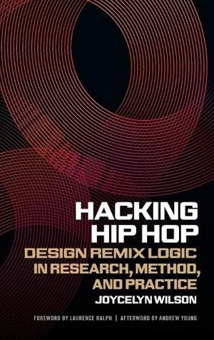 Hacking Hip Hop: Design Remix Logic in Research, Method, and Practice