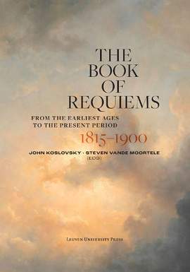 The Book of Requiems, 1815–1900: From the Earliest Ages to the Present Period