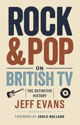 Rock & Pop on British TV: The Definitive History