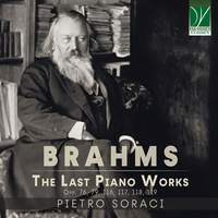 Johannes Brahms: The Last Piano Works