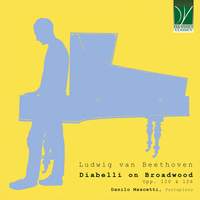 Diabelli on Broadwood - Beethoven's Op. 120 & Op. 126
