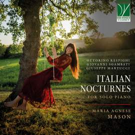 Respighi, Sgambati, Martucci: Italian Nocturnes - For Solo Piano