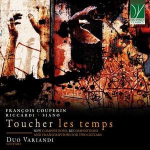 Toucher les temps - New compositions, recompositions and transcriptions for two guitars