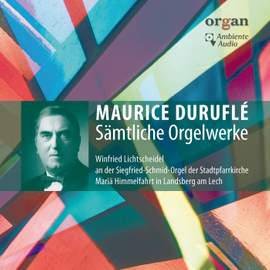 Maurice Duruflé: Complete Organ Works