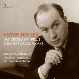 Anton Heiller: Complete Organ Works, Vol. 2