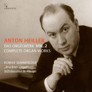 Anton Heiller: Complete Organ Works, Vol. 2
