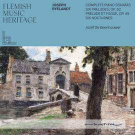 Ryelandt: Complete Piano Sonatas