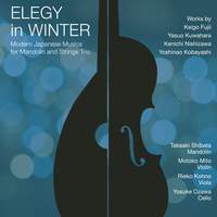 Elegy in Winter Modern Japanese Musics for Mandolin and Strings Trio
