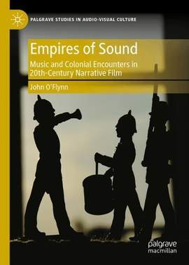 Empires of Sound: Music and Colonial Encounters in 20th-Century Narrative Film