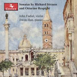 Sonatas by Richard Strauss and Ottorino Respighi