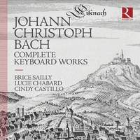 Johann Christoph Bach: Complete Keyboard Works