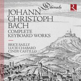 Johann Christoph Bach: Complete Keyboard Works