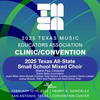 2025 TMEA: All-State Small School Mixed Choir