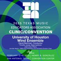 2025 TMEA: University of Houston Wind Ensemble