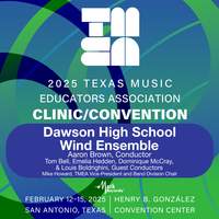 2025 TMEA: Dawson High School Wind Ensemble