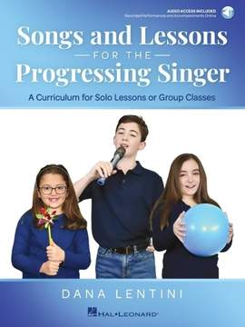 Songs and Lessons for the Progressing Singer: A Curriculum for Solo Lessons or Group Classes