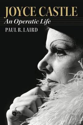 Joyce Castle: An Operatic Life