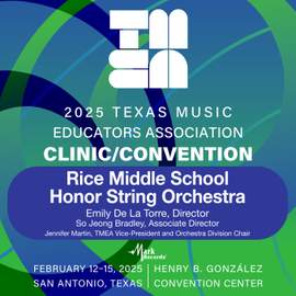 2025 TMEA: Rice Middle School Honor String Orchestra
