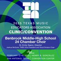 2025 TMEA: Benbrook Middle-High School 24 Chamber Choir