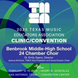 2025 TMEA: Benbrook Middle-High School 24 Chamber Choir