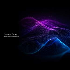 Gamma Focus – Guitar Tribute to Bajune Tobeta