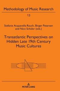 Transatlantic Perspectives on Hidden Late 19th Century Music Cultures