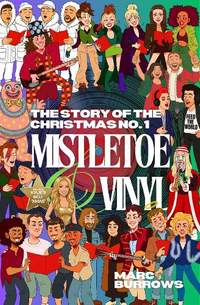 The Story of the Christmas No. 1: Mistletoe and Vinyl: NEW EDITION
