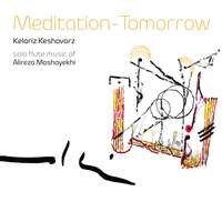 Meditation-Tomorrow: Solo Flute Music of Alireza Mashayekhi