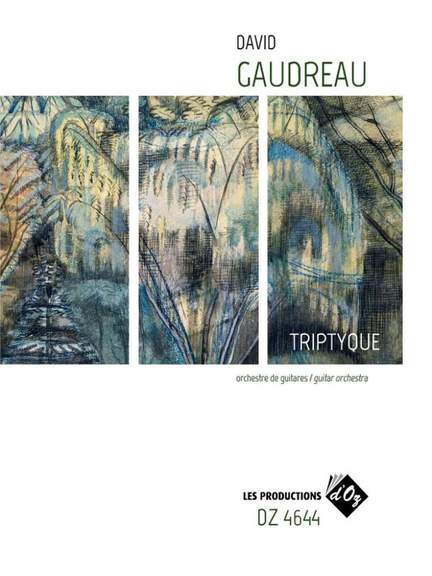 David Gaudreau: Triptyque