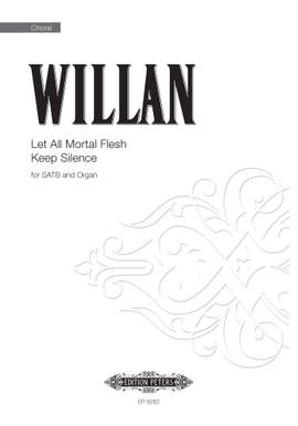 Healey Willan: Let All Mortal Flesh Keep Silence
