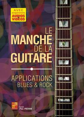 Daniel "Pox" Pochon: Le manche de la guitare