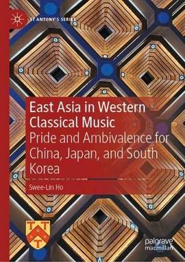 East Asia in Western Classical Music: Pride and Ambivalence for China, Japan, and South Korea