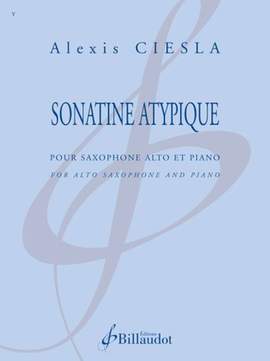 Alexis Ciesla: Sonatine Atypique