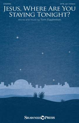 Tom Eggleston: Jesus, Where Are You Staying Tonight?