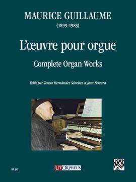 Maurice Guillaume: l'Oeuvre pour Orgue
