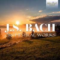 J.S. Bach: Orchestral Works
