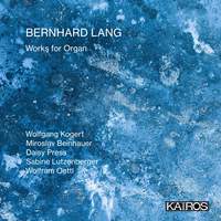 Bernhard Lang: Works for Organ
