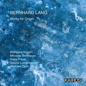 Bernhard Lang: Works for Organ