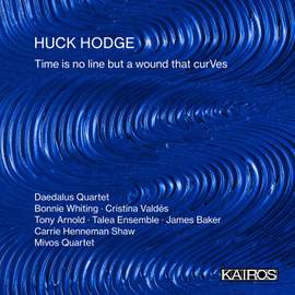 Huck Hodge: Time is no line but a wound that CurVes
