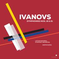 Ivanovs. Symphonies Nos. 19 & 21