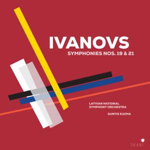 Ivanovs. Symphonies Nos. 19 & 21