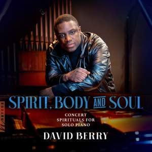 Spirit, Body and Soul: Concert Spirituals for Solo Piano