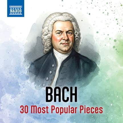 Bach - 30 Most Popular Pieces