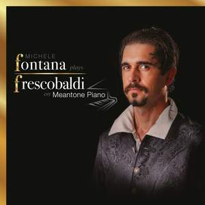 Fontana plays Frescobaldi on Meantone Piano