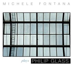 Michele Fontana Plays Philip Glass